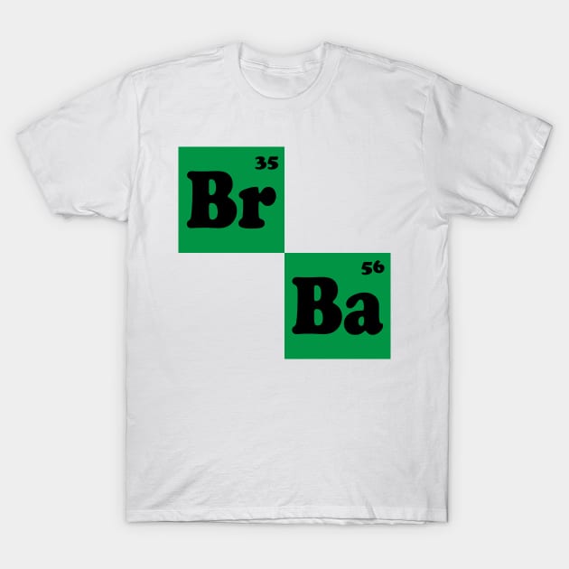 Br Ba T-Shirt by ScienceCorner